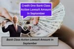 Can You Get Credit One Bank Class Action Lawsuit Amount In September: Know Eligibility & More