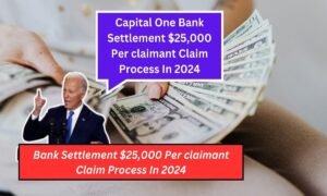 Capital One Bank Settlement $25,000 Per claimant Claim Process In 2024: Know Eligibility