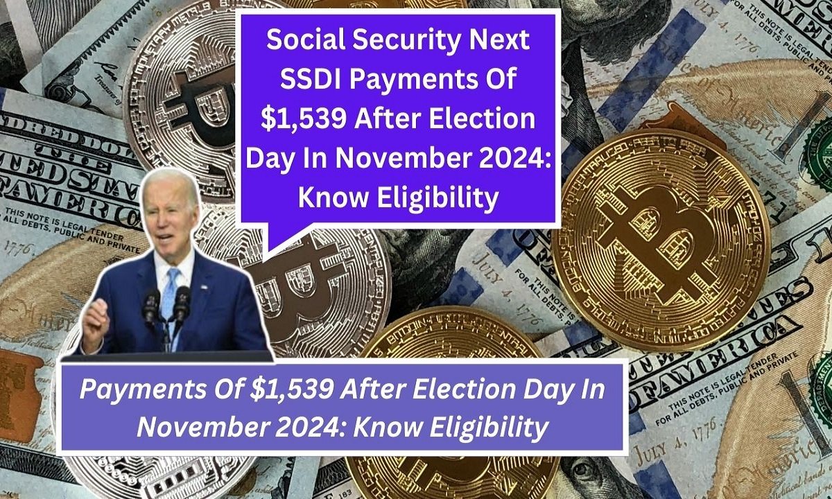 Social Security Next SSDI Payments Of $1,539 After Election Day In November 2024: Know Eligibility